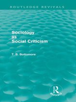 Sociology As Social Criticism (Routledge Revivals)