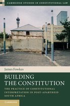 Cambridge Studies in Constitutional Law 16 - Building the Constitution
