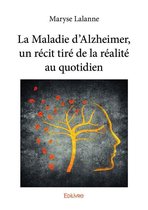 Collection Classique - La Maladie d'Alzheimer, un récit tiré de la réalité au quotidien