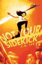 Sidekick Squad 1 - Not Your Sidekick