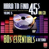 Hard to Find 45s on CD, Vol. 15: 80's Essentials