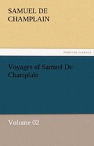 Voyages of Samuel De Champlain - Volume 02
