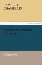 Voyages of Samuel de Champlain - Volume 02