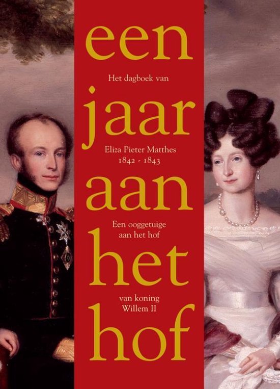 Een jaar aan het hof van koning Willem II. Dagboek van Eliza Pieter Matthes 1842-1843 - Peter Verloop | Tiliboo-afrobeat.com