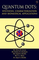 QUANTUM DOTS: SYNTHESIS, CHARACTERIZATION AND BIOMEDICAL APPLICATIONS