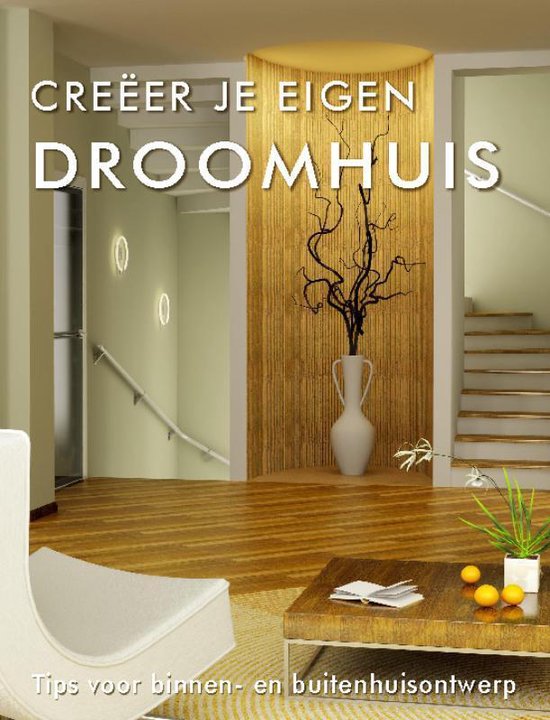 Cover van het boek 'Creeer je eigen droomhuis'