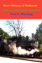 Short History Series - Short History of Railroads