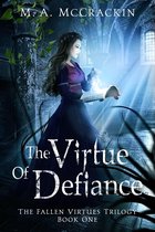 The Virtue of Defiance Book 1, The Fallen Virtues Triology