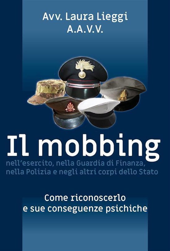 Il mobbing nell'esercito, nella Guardia di Finanza, nella Po ... - cover