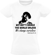 We cant change the world unless we change ourselves Dames t-shirt | Notorious BIG | rapper | Tupac | grappig | cadeau | Wit