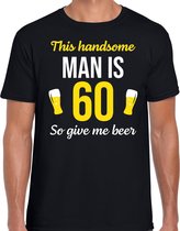 Verjaardag t-shirt 60 jaar - this handsome man is 60 give beer - zwart - heren - zestig cadeau shirt XL