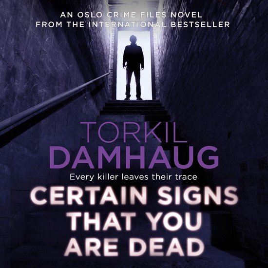 Certain Signs That You Are Dead (Oslo Crime Files 4) - cover