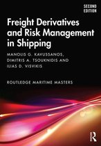 Routledge Maritime Masters - Freight Derivatives and Risk Management in Shipping