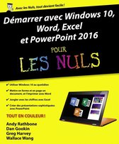 Démarrer avec Windows 10, Word, Excel & PowerPoint 2016 Pour les Nuls