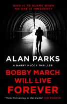 A Harry McCoy Thriller 3 - Bobby March Will Live Forever