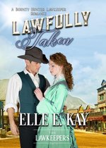 The Lawkeepers Historical Romance Series 1 - Lawfully Taken