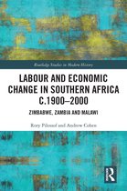 Routledge Studies in Modern History - Labour and Economic Change in Southern Africa c.1900-2000