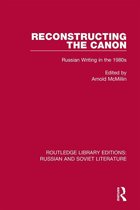 Routledge Library Editions: Russian and Soviet Literature - Reconstructing the Canon