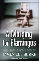 Dave Robicheaux - A Morning For Flamingos