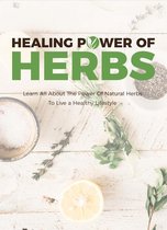 Healing Power Of Herbs