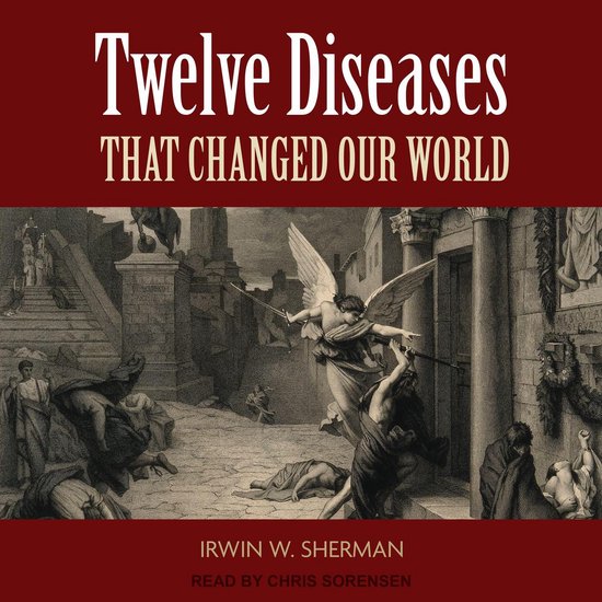 Twelve Diseases That Changed Our World - cover