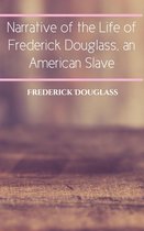 Narrative of the Life of Frederick Douglass, an American Slave