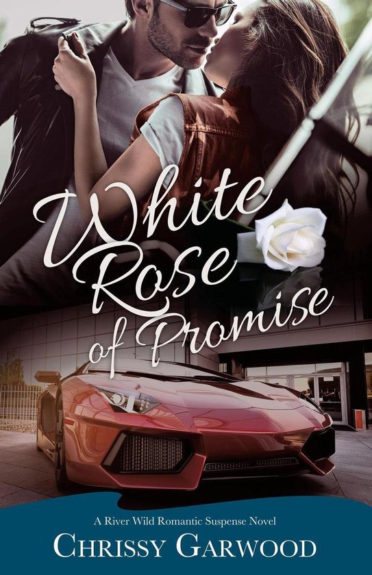 A River Wild Romantic Suspense Novel 1 - White Rose of Promi ... - cover
