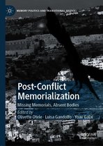Memory Politics and Transitional Justice - Post-Conflict Memorialization