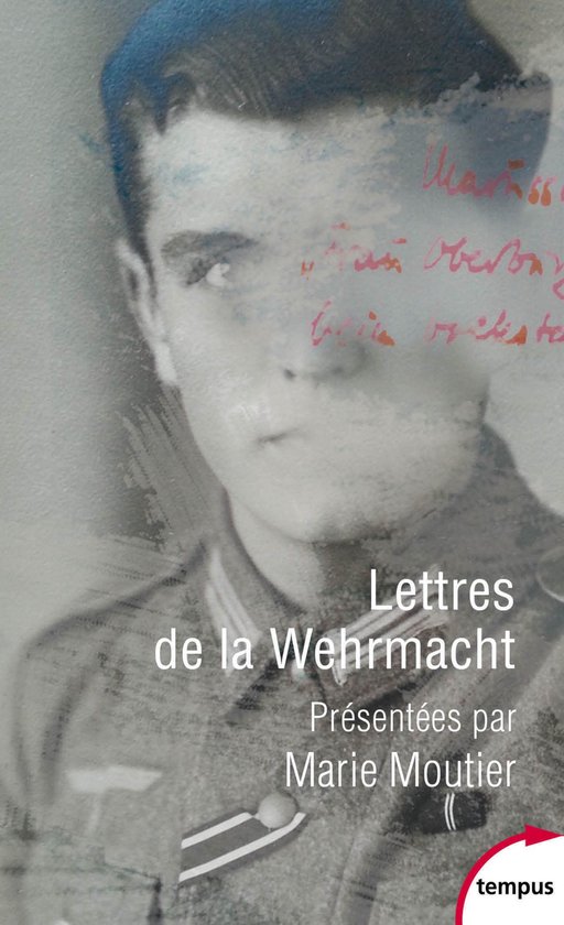 Couverture de livre 'Lettres de la Wehrmacht'. Portrait en noir et blanc d'un jeune homme, avec du texte rouge superposé.