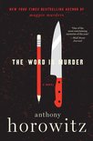A Hawthorne and Horowitz Mystery 1 - The Word Is Murder