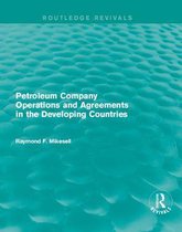 Routledge Revivals - Petroleum Company Operations and Agreements in the Developing Countries