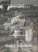 The Man for Mankind - The Story of Jesus as told by the Beloved Disciple