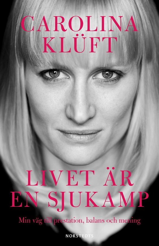 Livet är en sjukamp : min väg till prestation, balans och  ... - cover