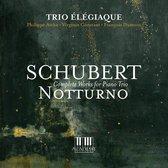 Schubert: Notturno - Complete Works Piano Trios