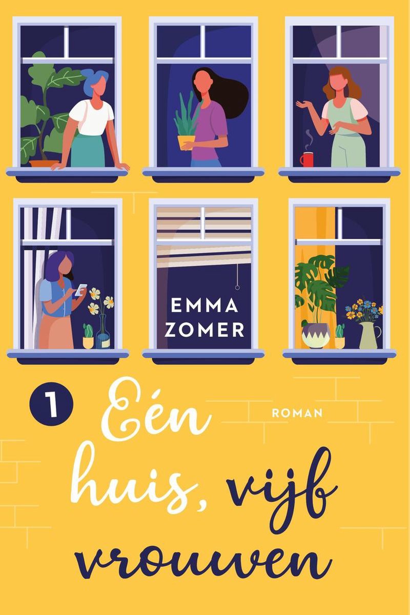 Cover van Eén huis, vijf vrouwen geschreven door Emma Zomer. De achtergrond heeft een zacht gele kleur met 6 ramen. In vier van de zes ramen staat een persoon. In een raam hangt een rolluik en in het laatste raam staan planten.
