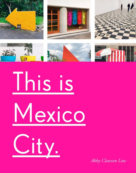 Felroze achtergrond met de tekst 'This is Mexico City. Door Abby Clawson Low.' met negen kleine foto's van Mexico.