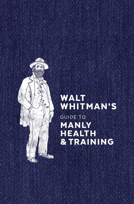Walt Whitman's Guide to Manly Health and Training - cover