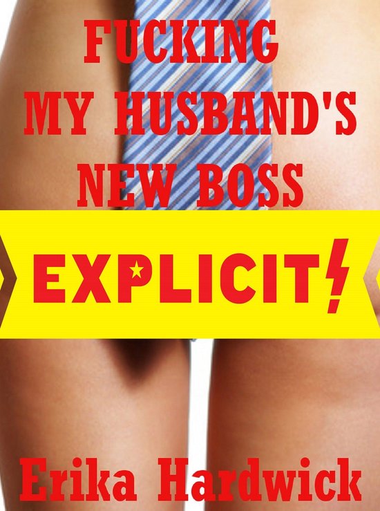 Fucking My Husband S New Boss An Mff Threesome Erotica Story Ebook Erika Hardwick