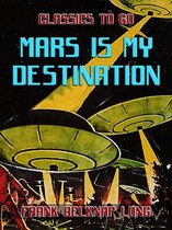 Classics To Go - Mars is My Destination