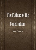The Fathers Of The Constitution