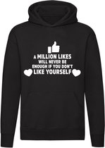 A Million likes will never be enough if you dont Like yourself Hoodie | trots op jezelf | zelfvertrouwen | sterkte | respect | leuke kado | sweater | trui | unisex | capuchon
