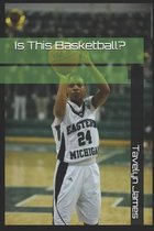 Is This Basketball?