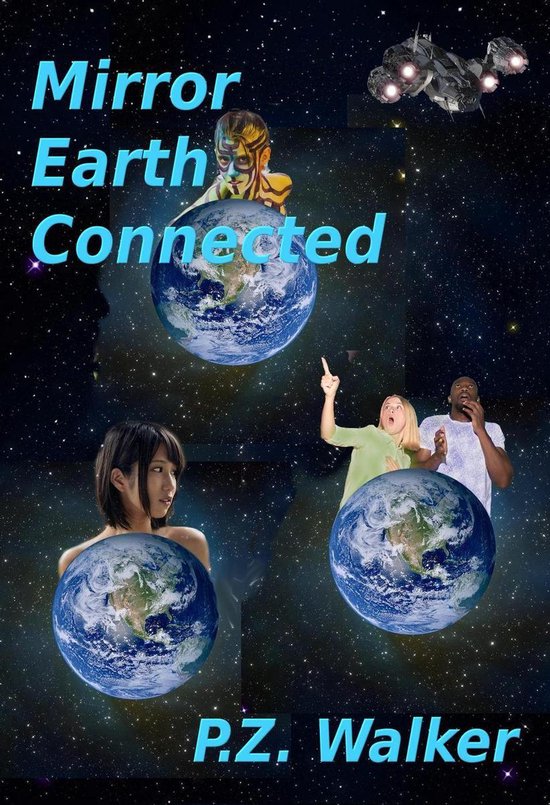 Mirror Earth 4 Mirror Earth Connected (ebook), P.Z. Walker