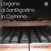 Paolo Bottini: L'organo Di Sant'Agostino in Cremona