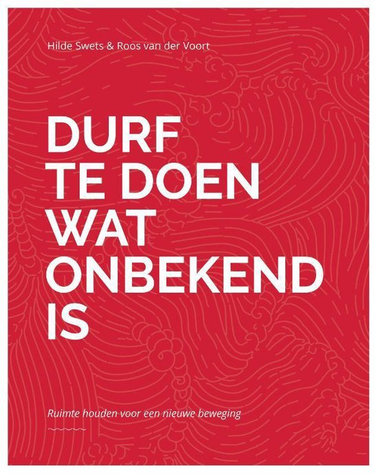 weg Knorretje tactiek Durf te doen wat onbekend is, Hilde Swets | 9789090335803 | Boeken | bol.com