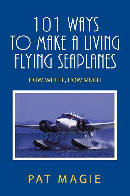 101 Ways to Make a Living Flying Seaplanes - cover