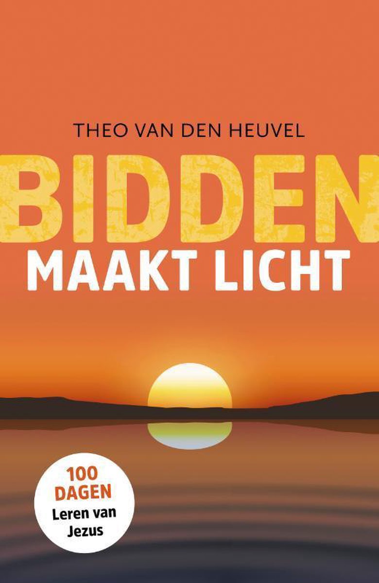 Bidden maakt licht, Theo van den Heuvel 9789043536578 Bidden maakt licht, Theo van den Heuvel 9789043536578