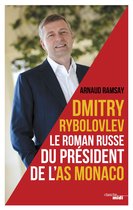 Documents - Dmitry Rybolovev le roman russe du président de l'AS Monaco