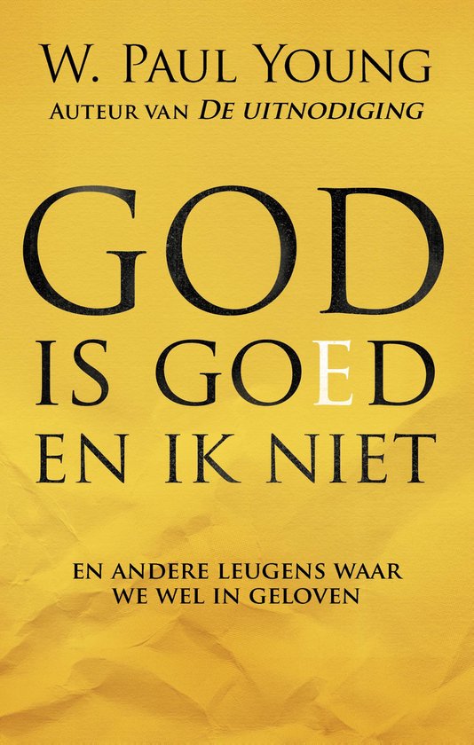 Boekomslag met de titel "GOD IS GOED EN IK NIET" in grote zwarte letters op een gele achtergrond.
