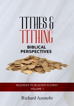Tithes and Tithing: Biblical Perspectives Volume one
